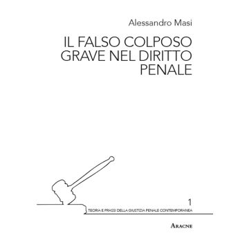 Il falso colposo grave nel diritto penale