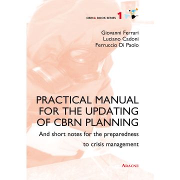 Practical manual for the updating of CBRN planning. And short notes for the preparedness to crisis management
