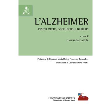 L'alzheimer. Aspetti medici, sociologici e giuridici
