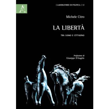 La libertà. Tra uomo e cittadino