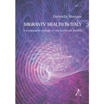 Migrants' health in Italy. A comparative analysis of two healthcare models