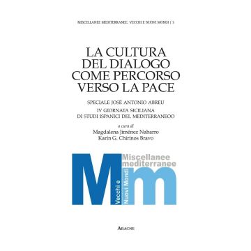 La cultura del dialogo come percorso verso la pace. Speciale José Antonio Abreu. 4° Giornata siciliana di studi ispanici del Mediterraneo