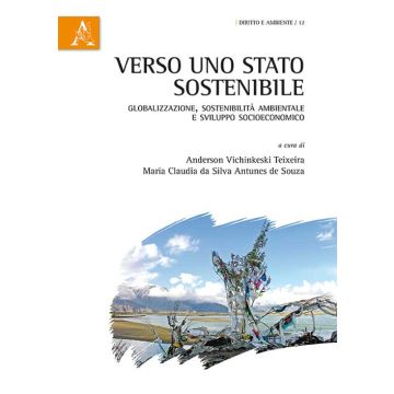 Verso uno Stato sostenibile. Globalizzazione, sostenibilità ambientale e sviluppo socioeconomico