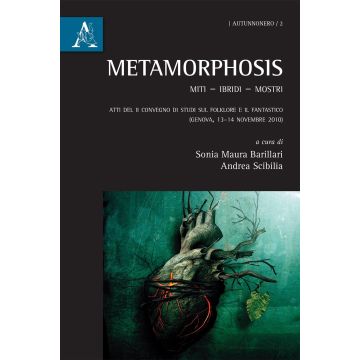 Metamorphosis. Miti, ibridi, mostri