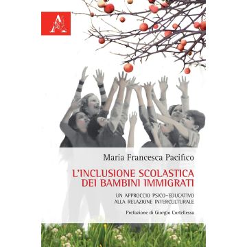 L'inclusione scolastica dei bambini immigrati. Un approccio psico-educativo alla relazione interculturale