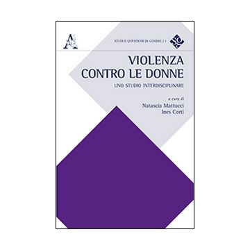 Violenza contro le donne. Uno studo interdisciplinare