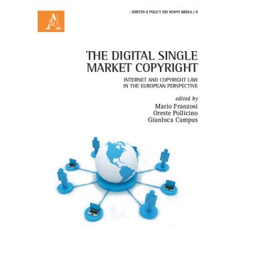 The digital single market copyright. Internet and copyright law in the european perspective