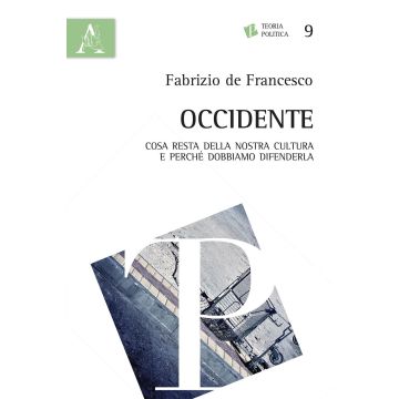 Occidente. Cosa resta della nostra cultura e perché dobbiamo difenderla
