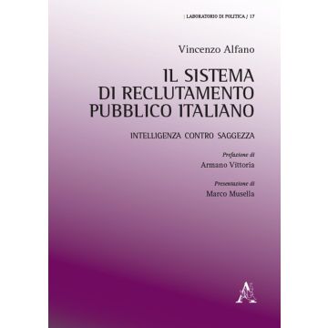 Il sistema di reclutamento pubblico italiano. Intelligenza contro saggezza
