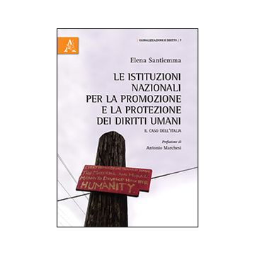 Le istituzioni nazionali per la promozione e la protezione dei diritti umani. Il caso dell'Italia