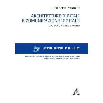 Architetture digitali e comunicazione digitale. Linguaggi, modelli e nozioni