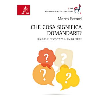 Che cosa significa domandare? Dialogo e conoscenza in Paulo Freire