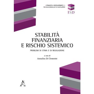 Stabilità finanziaria e rischio sistemico. Problemi di stima e di regolazione