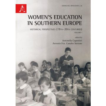 Women's education in Southern Europe. Historical perspectives (19th-20th centuries). Vol. 1