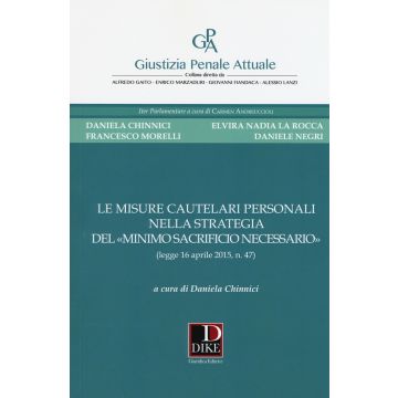 Le misure cautelari personali nella strategia del «minimo sacrificio necessario» (legge 16 aprile 2015, n. 47)