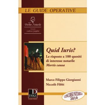 Quid juris? Le risposte a 100 quesiti di interesse notarile. Vol. 1: Mortis Causa