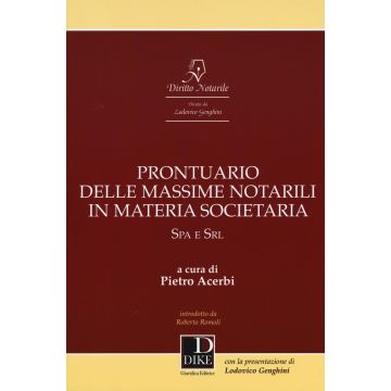 Prontuario delle massime notarili in materia societaria. SPA e SRL