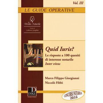 Quid iuris? Le risposte a 100 quesiti di interesse notarile. Inter vivos. Vol. 3