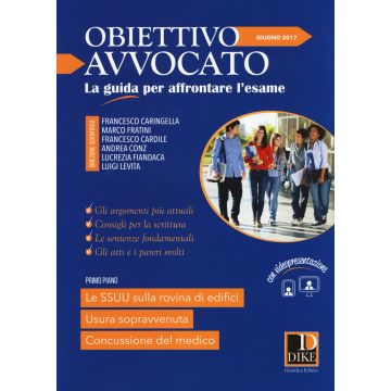 Obiettivo avvocato. La guida per affrontare l'esame (2017). Vol. 1