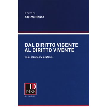 Dal diritto vigente al diritto vivente. Casi, soluzioni e problemi