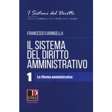 Il sistema del diritto amministrativo. Vol. 1: Le riforme amministrative