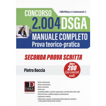 Concorso 2004 DSGA. Manuale completo. Prova teorico-pratica. Casi concreti svolti. Seconda prova scritta