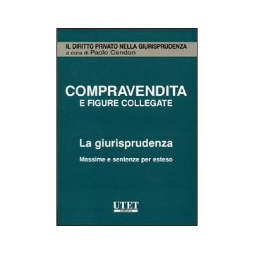 Compravendita e figure collegate. La giurisprudenza. Massime e sentenze per esteso. CD-ROM
