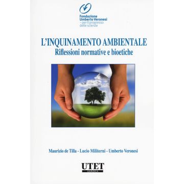 L'inquinamento ambientale. Riflessioni normative e bioetiche