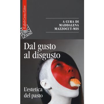 Dal gusto al disgusto. L'estetica del pasto