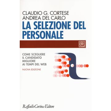 La selezione del personale. Come scegliere il candidato migliore ai tempi del web