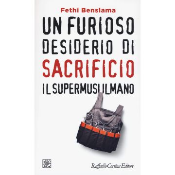 Un furioso desiderio di sacrificio. Il supermusulmano