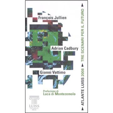 Atlante Luiss 2008. Tre scenari per il futuro