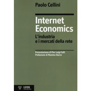 Internet economics. L'industria e i mercati della rete