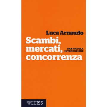 Scambi, mercati, concorrenza. Una piccola introduzione