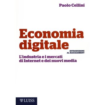 Economia digitale. L'industria e i mercati di Internet e dei nuovi media
