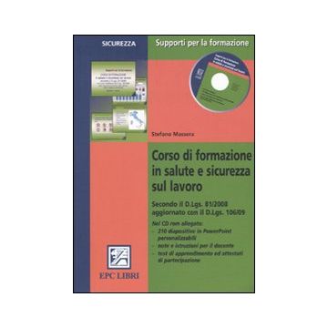 Corso di formazione in salute e sicurezza sul lavoro. Con CD-ROM