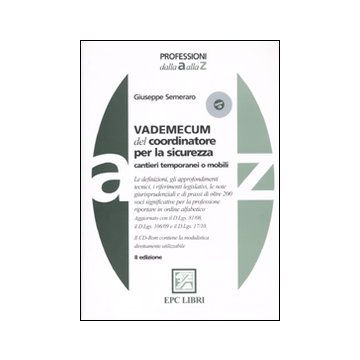 Vademecum del coordinatore per la sicurezza. Cantieri temporanei o mobili. Con CD-ROM