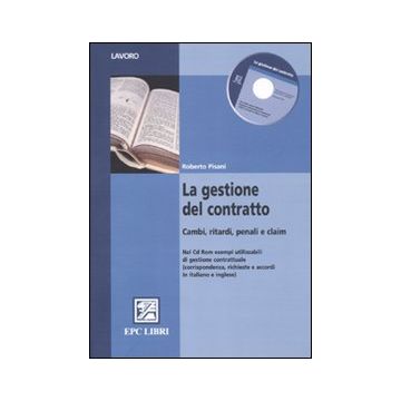 La gestione del contratto. Cambi, ritardi, penali e claim. Ediz. italiana e inglese