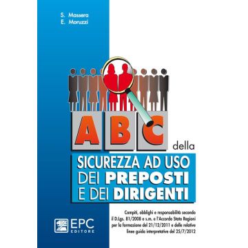 ABC della sicurezza ad uso dei preposti e dei dirigenti