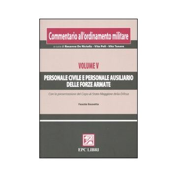Commentario all'ordinamento militare. Vol. 5: Personale civile e personale ausiliario delle forze armate
