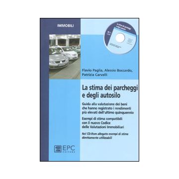 La stima dei parcheggi e degli autosilo. Guida alla valutazione dei beni che hanno registrato i rendimenti più elevati dell'ultimo quinquennio