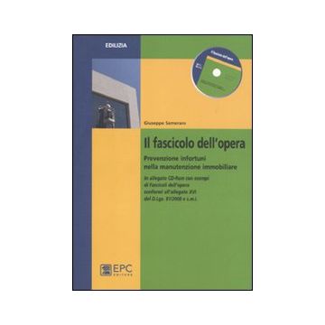 Il fascicolo dell'opera. Prevenzione infortuni nella manutenzione immobiliare