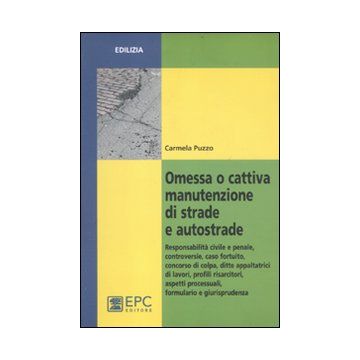 Omessa o cattiva manutenzione di strade e autostrade