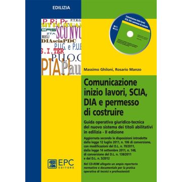 Comunicazione inizio lavori, SCIA, DIA e permesso di costruire. Guida operativa giuridico-tecnica del nuovo sistema dei titoli abilitativi