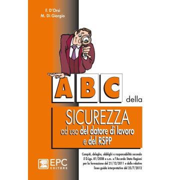 ABC della sicurezza ad uso del datore di lavoro e del RSPP
