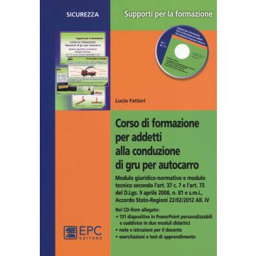 Corso di formazione per addetti alla conduzione di gru per autocarro. Con CD-ROM
