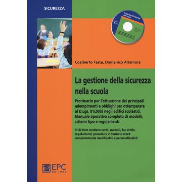 La gestione della sicurezza nella scuola. Prontuario per l'attuazione dei principali adempimenti e obblighi.. Con CD-ROM