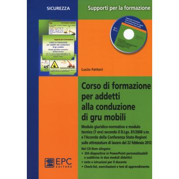 Corso di formazione per addetti alla conduzione di gru mobili. Con CD-ROM
