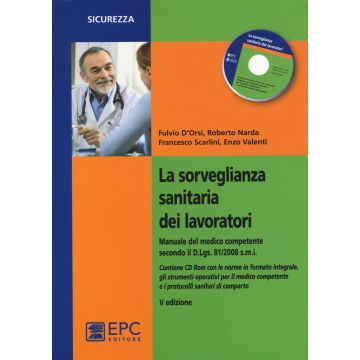 La sorveglianza sanitaria dei lavoratori. Con CD-ROM