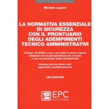 La normativa essenziale di sicurezza con il prontuario degli adempimenti tecnico amministrativi